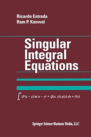 singular integral equations 1st edition ricardo estrada ,ram p kanwal 1461271231, 978-1461271239