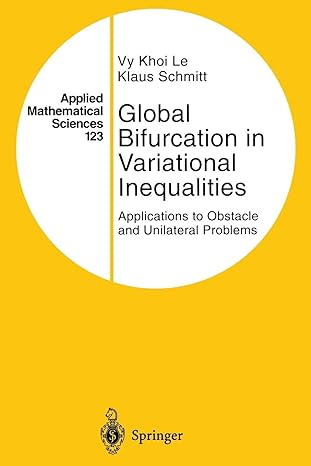 global bifurcation in variational inequalities applications to obstacle and unilateral problems 1st edition