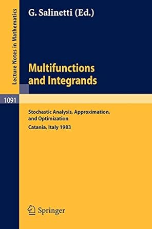 multifunctions and integrands stochastic analysis approximation and optimization catania italy 1983 1st