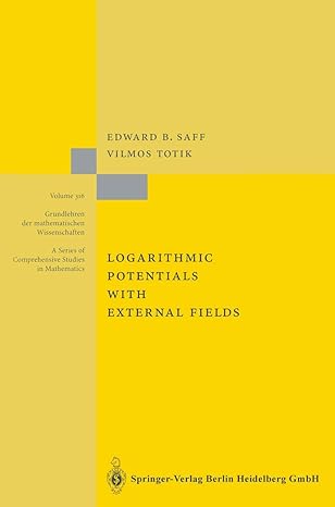 logarithmic potentials with external fields 1st edition edward b saff ,vilmos totik 3642081738, 978-3642081736