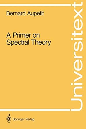 a primer on spectral theory 1st edition bernard aupetit 0387973907, 978-0387973906