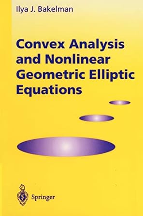 convex analysis and nonlinear geometric elliptic equations 1st edition ilya j bakelman 3642698832,