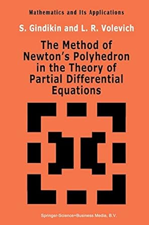 the method of newton s polyhedron in the theory of partial differential equations 1st edition s g gindikin ,l