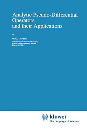 analytic pseudo differential operators and their applications 1st edition julii a dubinskii 9401054150,