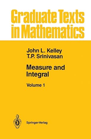 measure and integral volume 1 1st edition john l kelley ,t p srinivasan 1461289289, 978-1461289289