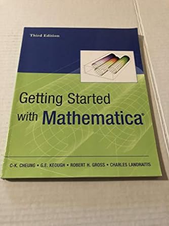 getting started with mathematica 3rd edition c k cheung ,gerard e keough ,robert h gross ,charles landraitis