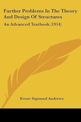 further problems in the theory and design of structures an advanced textbook 1st edition ewart sigmund