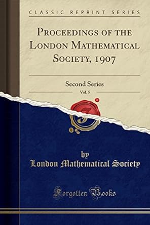 proceedings of the london mathematical society 1907 1st edition london mathematical society 1527748316,