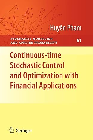 continuous time stochastic control and optimization with financial applications 1st edition huy n pham
