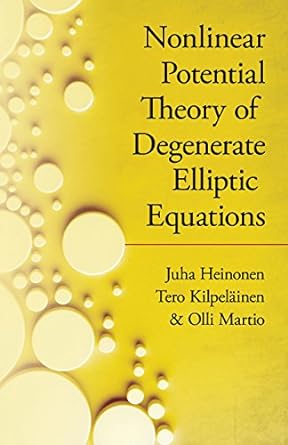 nonlinear potential theory of degenerate elliptic equations 1st edition juha heinonen ,tero kipelainen ,olli