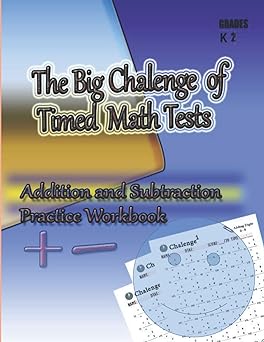 the big chalenge of timed math tests addition and subtraction practice workbook 1st edition hoc info tech