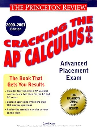 The Princeton Review Ab Cracking The Ap Calculus Ab And Bc Advanced Placement Exam The Book That Gets You Results 2000 2001