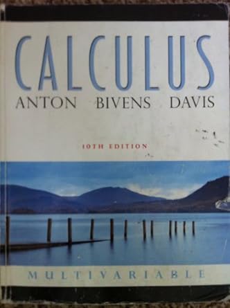 calculus multivariable custom 10th edition stephen davis, irl c bivens, howard anton 1119937817,