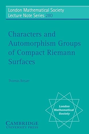 characters and automorphism groups of compact riemann surfaces 1st edition thomas breuer 0521798094,