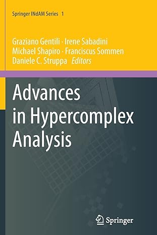 advances in hypercomplex analysis 1st edition graziano gentili ,irene sabadini ,michael shapiro ,franciscus