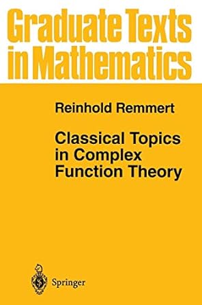 classical topics in complex function theory 1st edition reinhold remmert ,l d kay 1441931147, 978-1441931146