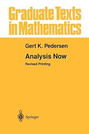 analysis now 1st edition gert k pedersen 1461269814, 978-1461269816