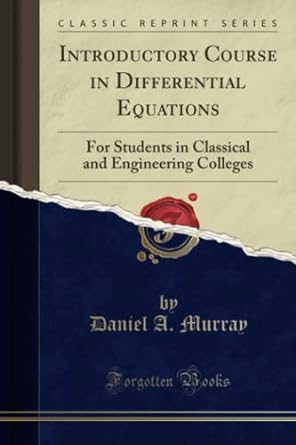introductory course in differential equations for students in classical and engineering colleges 1st edition