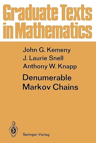 denumerable markov chains 1st edition john g kemeny ,j laurie snell ,anthony w knapp ,d s griffeath