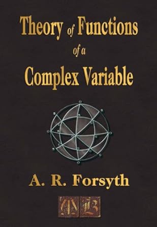 theory of functions of a complex variable 1st edition a r forsyth 1603860673, 978-1603860673