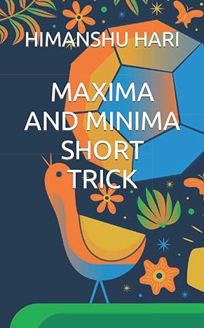 maxima and minima short trick 1st edition himanshu hari 979-8403256612