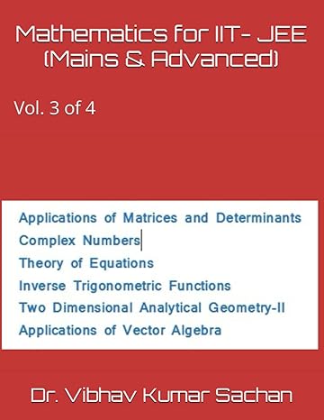 mathematics for iit jee vol 3 of 4 1st edition dr vibhav kumar sachan 979-8601071086