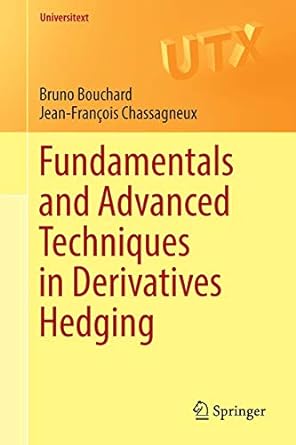 fundamentals and advanced techniques in derivatives hedging 1st edition bruno bouchard ,jean fran ois