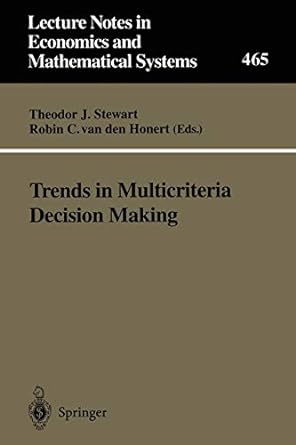 trends in multicriteria decision making 1st edition theodor stewart ,robin c van den honert 3540647414,