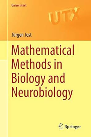 mathematical methods in biology and neurobiology 1st edition j rgen jost 1447163524, 978-1447163527