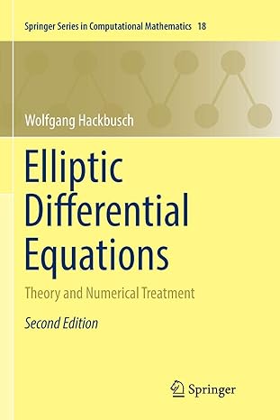 elliptic differential equations theory and numerical treatment 2nd edition wolfgang hackbusch 3662572176,
