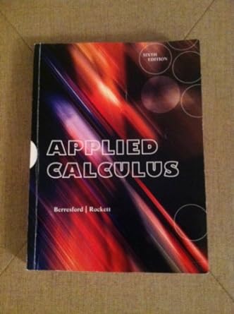 applied calculus berresford and rockett 6th edition geoffrey c berresford 1285884671, 978-1285884677