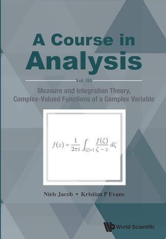 course in analysis a vol iii measure and integration theory complex valued functions of a complex variable