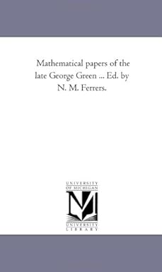 mathematical papers of the late george green 1st edition george green 1418182834, 978-1418182830