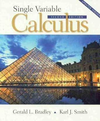 single variable calculus 2nd edition gerald l bradley ,karl j smith 0136392792, 978-0136392798