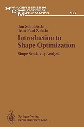 introduction to shape optimization shape sensitivity analysis 1st edition jan sokolowski ,jean paul zolesio