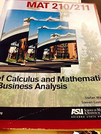 mat 210/211 brief calculus and mathematics for business analysis 1st edition stefan waner 1285895312,