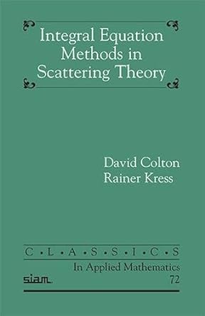 integral equation methods in inverse scattering theory 1st edition david colton ,rainer kress 1611973155,