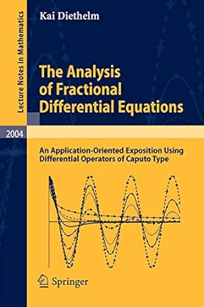 the analysis of fractional differential equations an application oriented exposition using differential