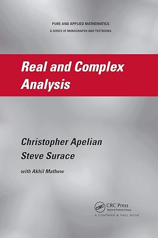 real and complex analysis 1st edition christopher apelian ,steve surace 0367384787, 978-0367384784