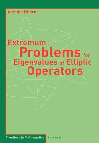 extremum problems for eigenvalues of elliptic operators 1st edition antoine henrot 3764377054, 978-3764377052