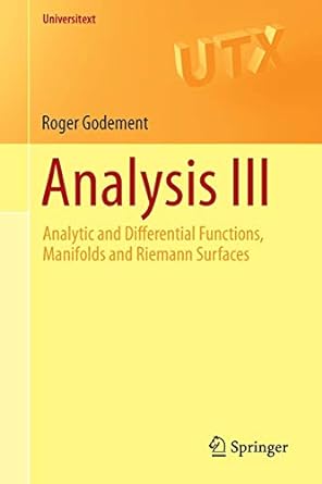 analysis iii analytic and differential functions manifolds and riemann surfaces 1st edition roger godement