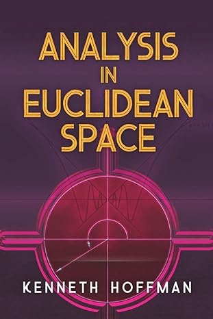 analysis in euclidean space 1st edition kenneth hoffman 0486833658, 978-0486833651