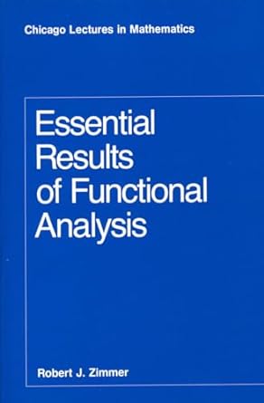 essential results of functional analysis 1st edition robert j zimmer 0226983382, 978-0226983387