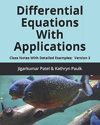 differential equations with applications class notes with detailed examples version 2 1st edition jigarkumar