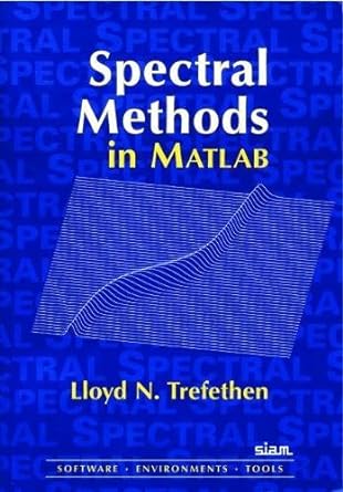 spectral methods in matlab 1st edition lloyd n trefethen 0898714656, 978-0898714654
