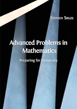 advanced problems in mathematics preparing for university 1st edition stephen siklos 1783741422,