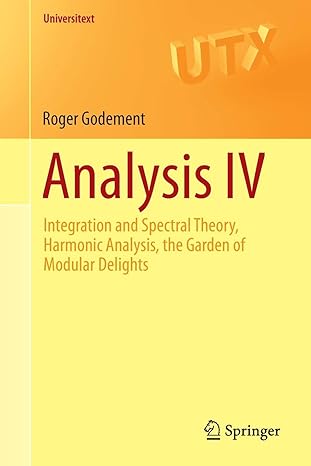 analysis iv integration and spectral theory harmonic analysis the garden of modular delights 1st edition