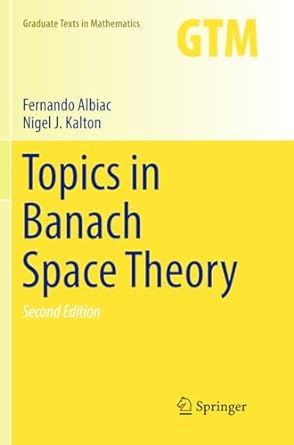 topics in banach space theory 2nd edition fernando albiac ,nigel j kalton 3319810634, 978-3319810638