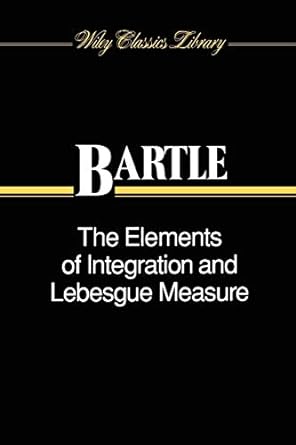 the elements of integration and lebesgue measure 1st edition robert g bartle 0471042226, 978-0471042228
