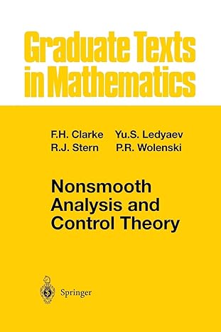 nonsmooth analysis and control theory 1st edition francis h clarke ,yuri s ledyaev ,ronald j stern ,peter r